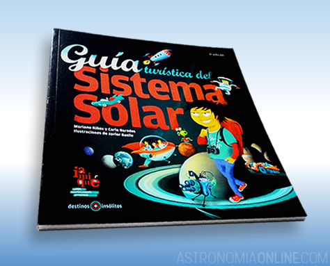 "Guía Turística del Sistema Solar", de Mariano Ribas y Carla Baredes con ilustraciones de Javier Basile.